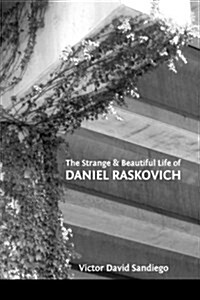 The Strange & Beautiful Life of Daniel Raskovich (Paperback)