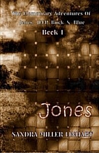 The Elementary Adventures of Jones, Jeep, Buck & Blue: Zanna, Aka Jones Book 1 (Paperback)