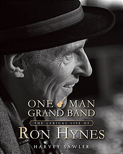One Man Grand Band: The Lyric Life of Ron Hynes (Paperback)