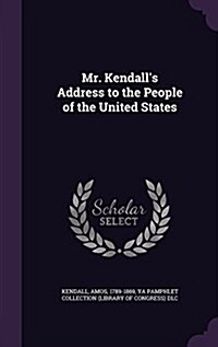 Mr. Kendalls Address to the People of the United States (Hardcover)