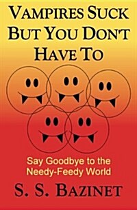 Vampires Suck But You Dont Have to (Paperback)