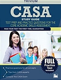 Casa Study Guide: Test Prep and Practice Questions for the Core Academic Skills Assessment (Paperback)