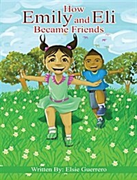 How Emily and Eli Became Friends (Paperback)