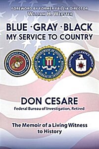 Blue Gray Black My Service to Country (Paperback)