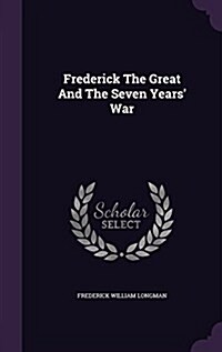 Frederick the Great and the Seven Years War (Hardcover)