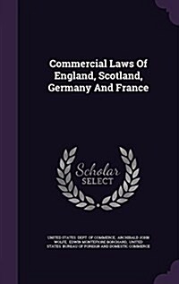 Commercial Laws of England, Scotland, Germany and France (Hardcover)