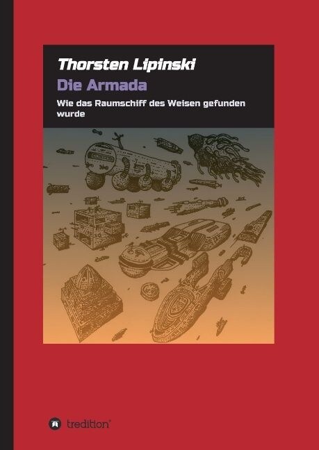 Die Armada: Wie das Raumschiff des Weisen gefunden wurde (Hardcover)