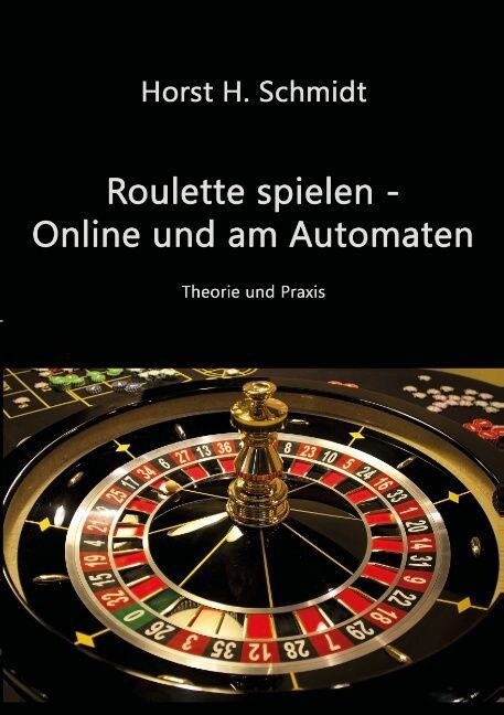 Roulette Spielen - Online Und Am Automaten (Paperback)