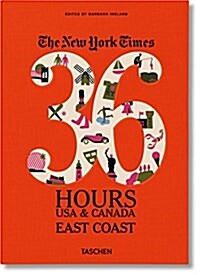 The New York Times: 36 Hours, USA & Canada, East (Paperback)