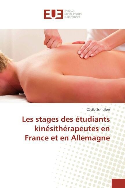 Les Stages Des ?udiants Kin?ith?apeutes En France Et En Allemagne (Paperback)