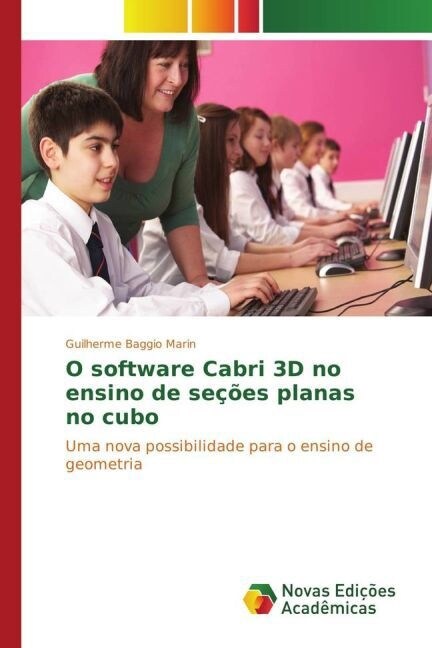 O software Cabri 3D no ensino de se寤es planas no cubo (Paperback)