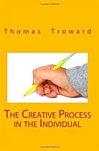 The Creative Process in the Individual (Paperback)