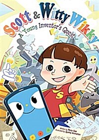 Scott & Witty Wikky: A Young Inventors Quest (Paperback)