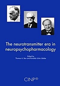 The Neurotransmitter Era in Neuropsychopharmacology (Paperback)