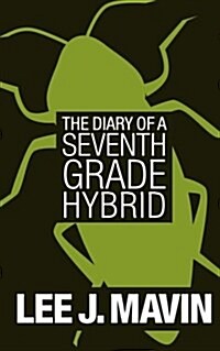 The Diary of a Seventh Grade Hybrid (Paperback)