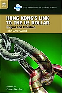 Hong Kongs Link to the Us Dollar: Origins and Evolution (Paperback)