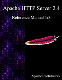 Apache HTTP Server 2.4 Reference Manual 1/3 (Paperback)