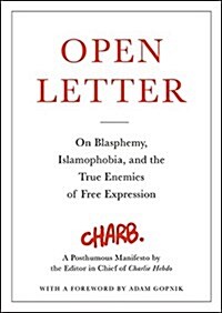 Open Letter: On Blasphemy, Islamophobia, and the True Enemies of Free Expression (Hardcover)