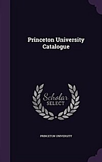 Princeton University Catalogue (Hardcover)