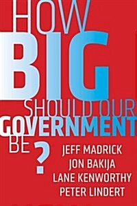 How Big Should Our Government Be? (Paperback)