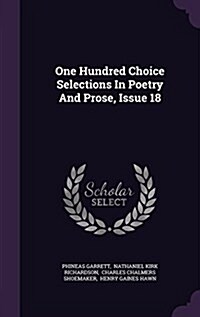 One Hundred Choice Selections in Poetry and Prose, Issue 18 (Hardcover)