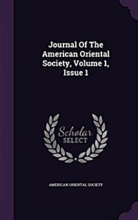 Journal of the American Oriental Society, Volume 1, Issue 1 (Hardcover)