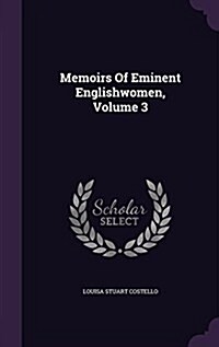 Memoirs of Eminent Englishwomen, Volume 3 (Hardcover)