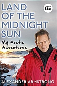Land of the Midnight Sun : My Arctic Adventures (Paperback)
