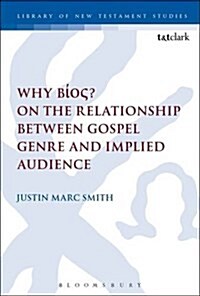 Why BIOS? on the Relationship Between Gospel Genre and Implied Audience (Paperback)