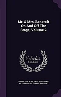 Mr. & Mrs. Bancroft on and Off the Stage, Volume 2 (Hardcover)