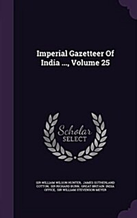 Imperial Gazetteer of India ..., Volume 25 (Hardcover)