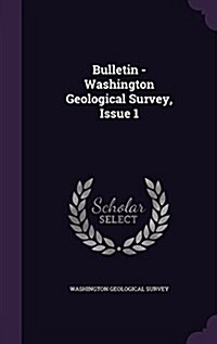 Bulletin - Washington Geological Survey, Issue 1 (Hardcover)