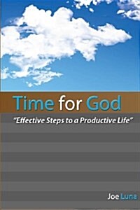 Time for God: Effective Steps to a Productive Life (Paperback)