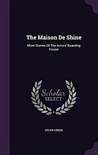 The Maison de Shine: More Stories of the Actors Boarding House (Hardcover)