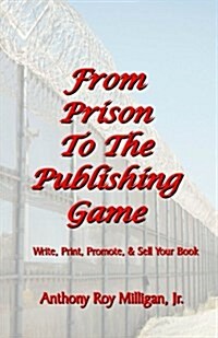 From Prison to the Publishing Game (Paperback)