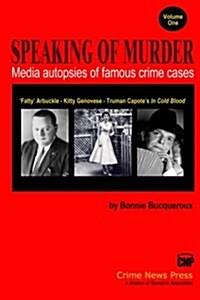 Speaking of Murder: Media Autopsies of Famous Crime Cases (Paperback)