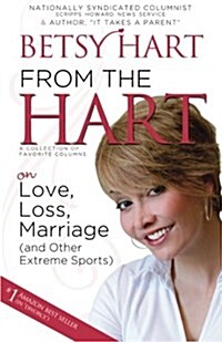 From the Hart: On Love, Loss, Marriage (and Other Extreme Sports) (Paperback)