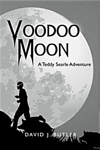 Voodoo Moon: A Teddy Searle Adventure (Paperback)