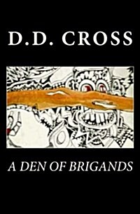 A Den of Brigands (Paperback)