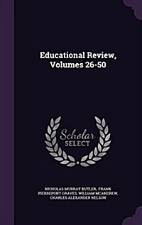 Educational Review, Volumes 26-50 (Hardcover)