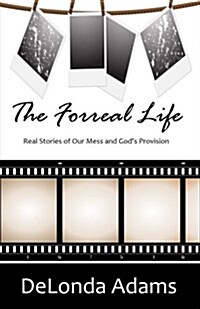 The Forreal Life: Real Stories of Our Mess and Gods Provision (Paperback)