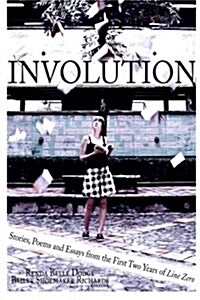 Involution: Stories, Poems and Essays from the First Two Years of Line Zero (Paperback)