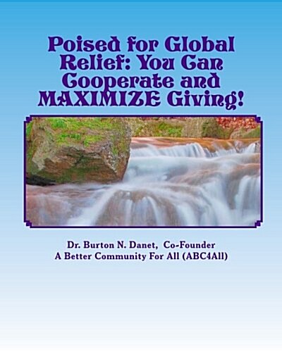 Poised for Global Relief: Cooperate and Maximize Giving (Paperback)