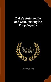 Dykes Automobile and Gasoline Engine Encyclopedia (Hardcover)