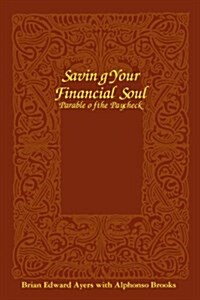 Saving Your Financial Soul: The Parable of the Paycheck (Paperback)