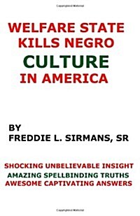Welfare State Kills Negro Culture in America (Paperback)