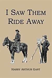 I Saw Them Ride Away (Paperback)