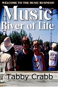 Music River of Life: How to Survive the Music Business and Have Fun (Paperback)