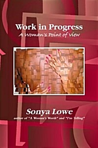 Work in Progress: A Womans Point of View (Paperback)