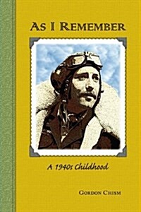 As I Remember: A 1940s Childhood (Paperback)